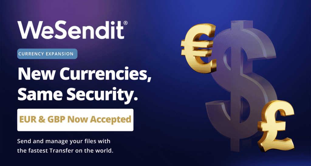 WeSendit currency expansion — EUR and GBP now available